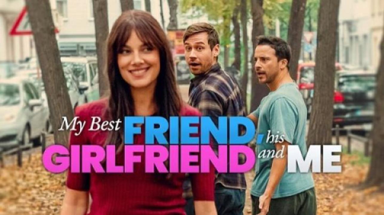 مشاهدة فيلم My Best Friend His Girlfriend and Me 2026 مترجم ايجي بست