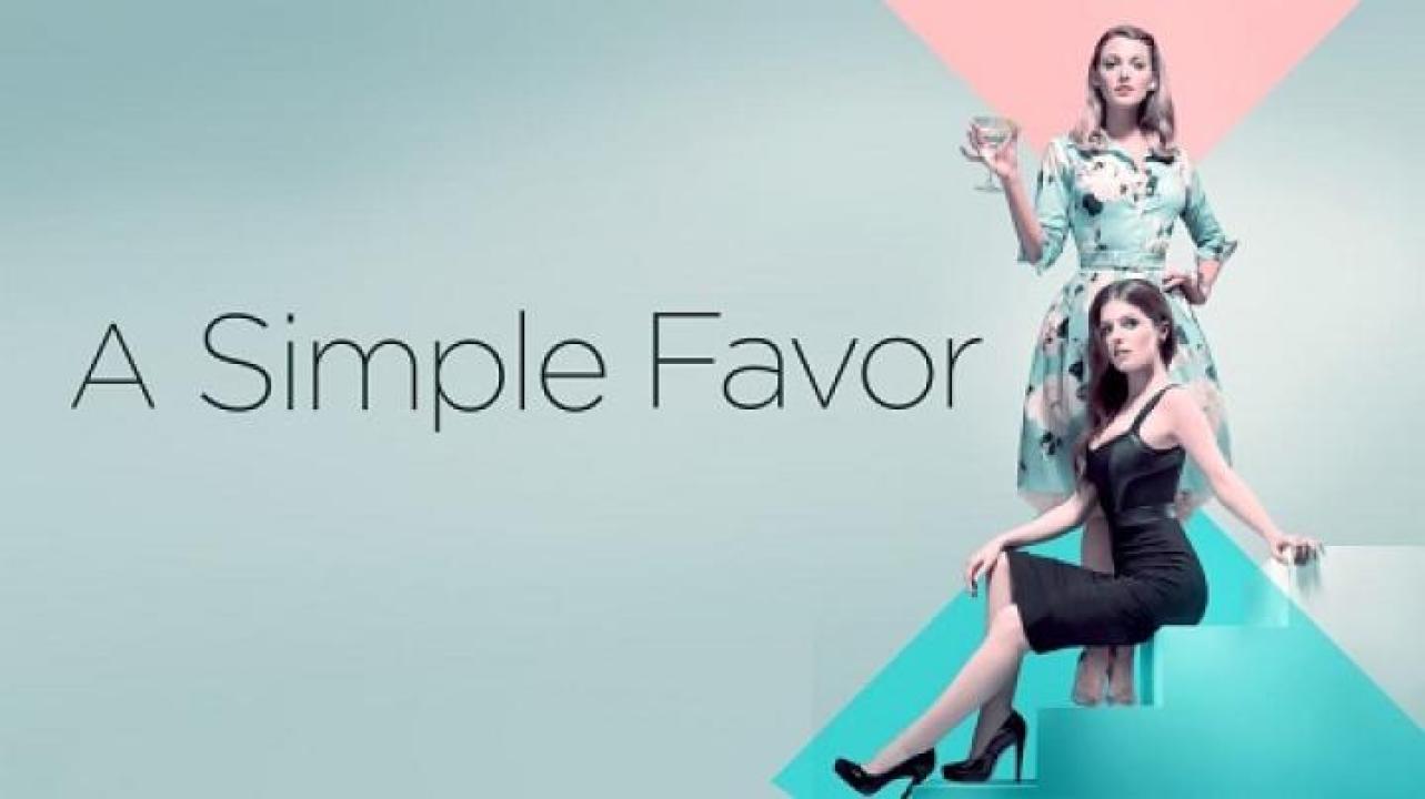 مشاهدة فيلم A Simple Favour 2018 مترجم ايجي بست
