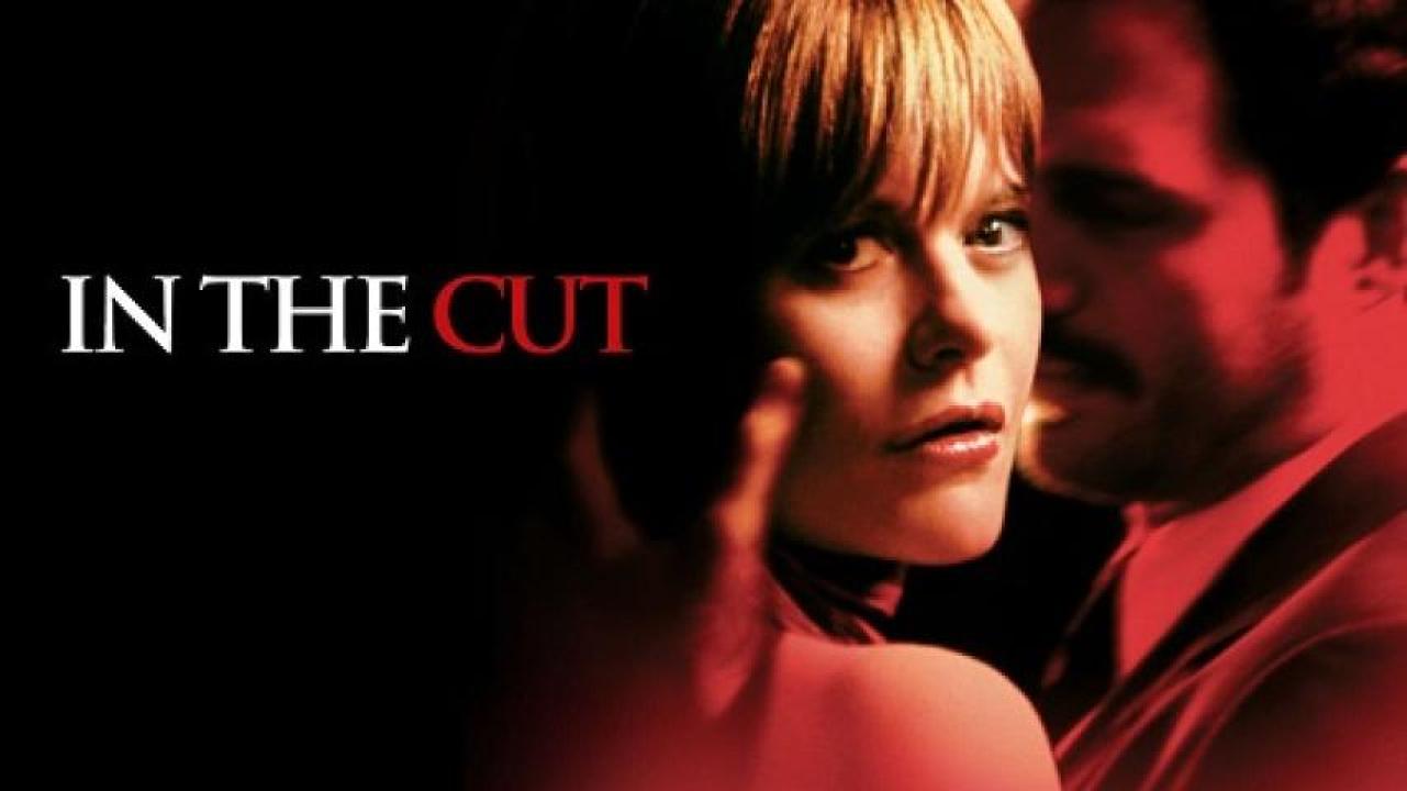 مشاهدة فيلم In the Cut 2003 مترجم ايجي بست