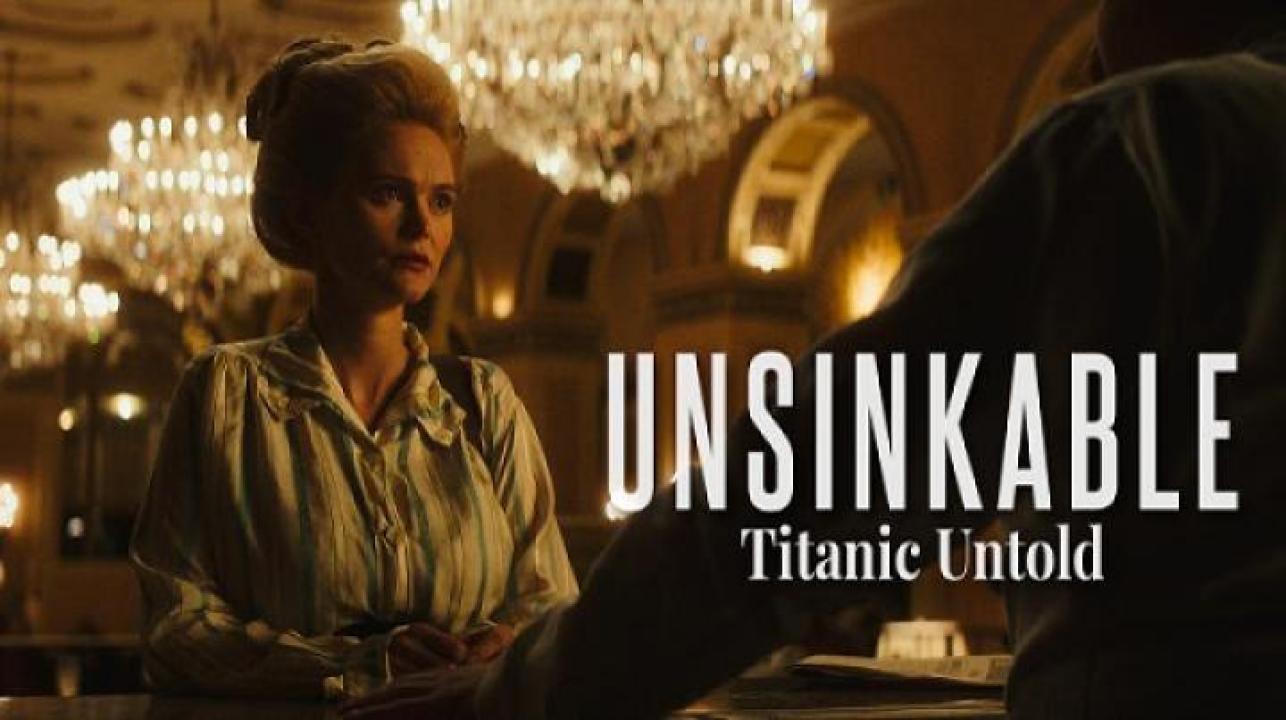 مشاهدة فيلم Unsinkable 2024 مترجم ايجي بست