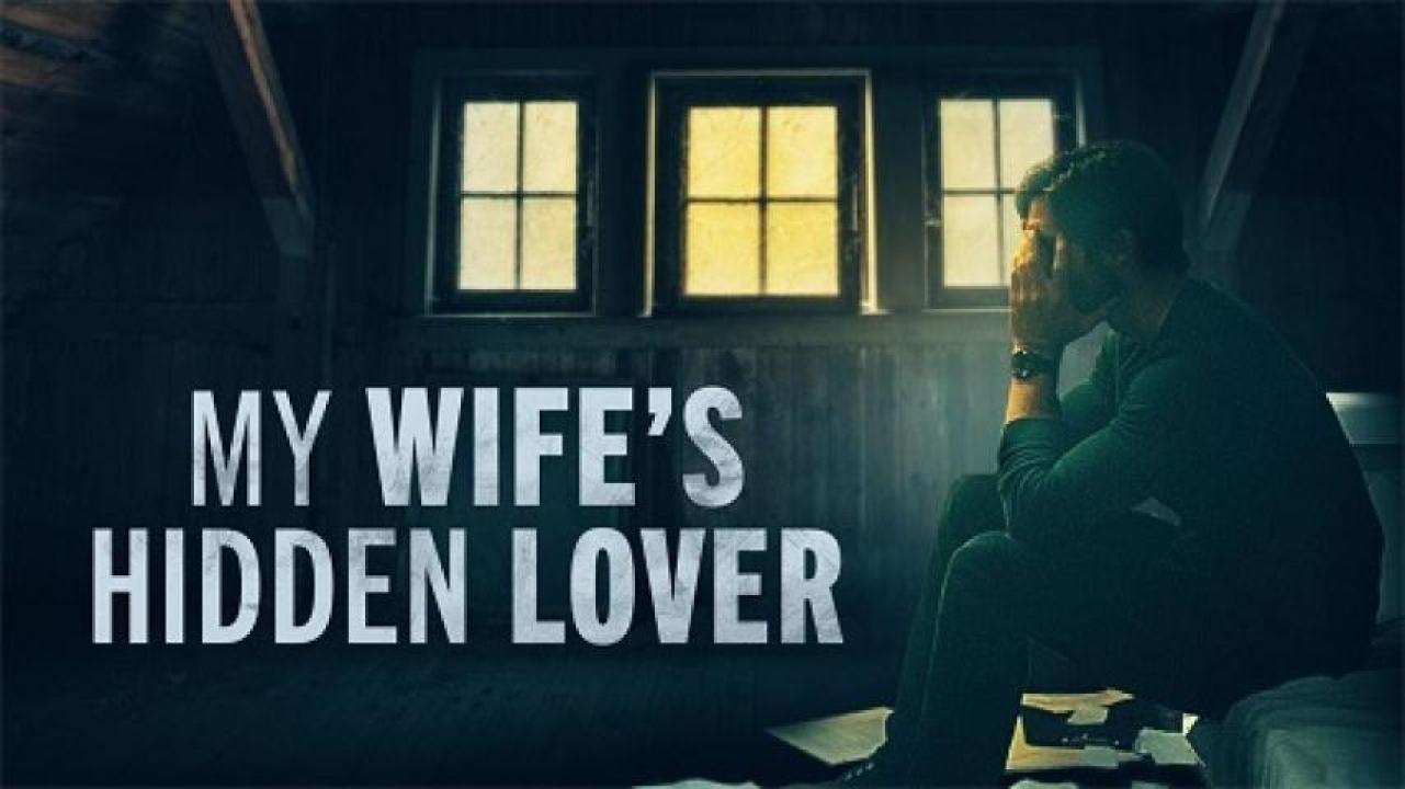 مشاهدة فيلم My Wife's Hidden Lover 2023 مترجم ايجي بست