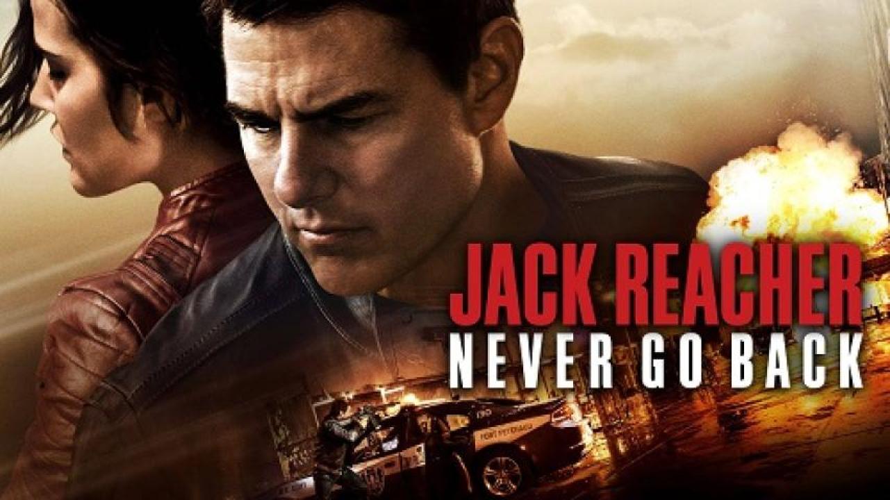مشاهدة فيلم Jack Reacher Never Go Back 2016 مترجم ايجي بست