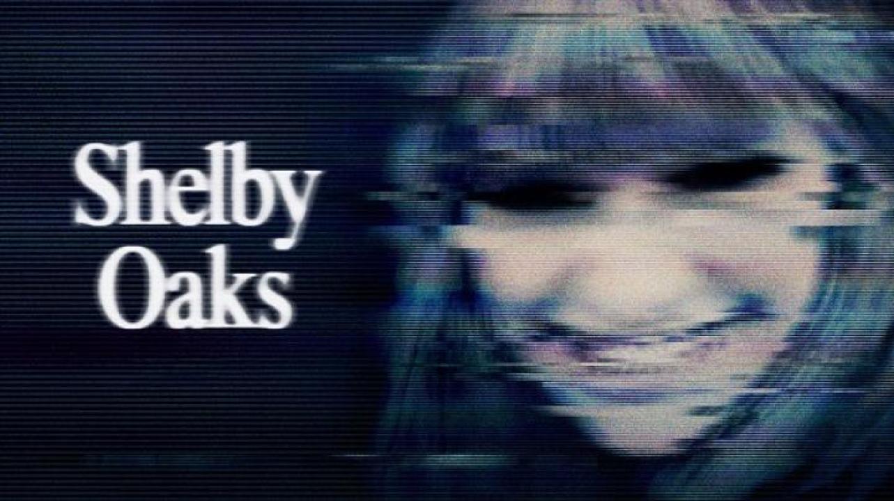 مشاهدة فيلم Shelby Oaks 2024 مترجم ايجي بست