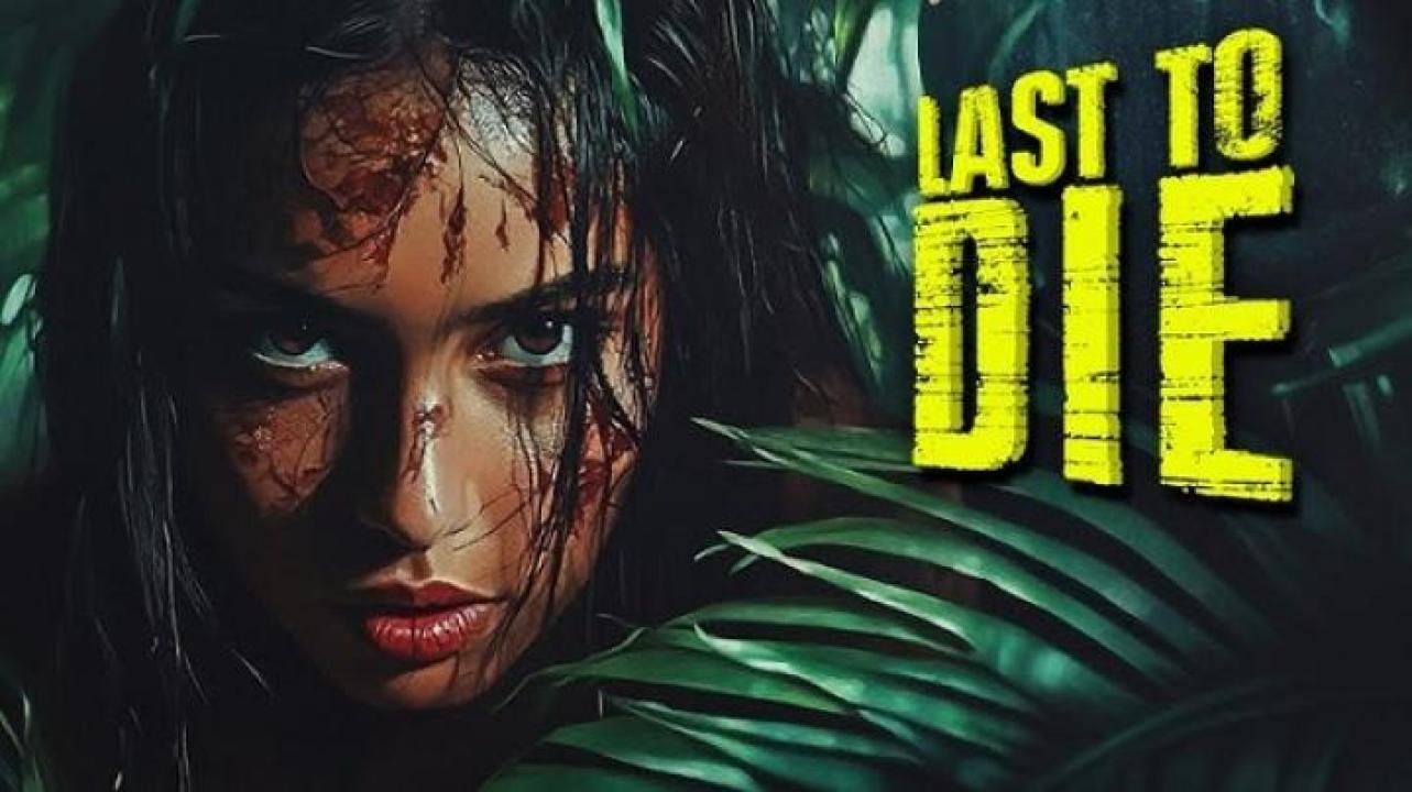 مشاهدة فيلم Last to Die 2025 مترجم ايجي بست