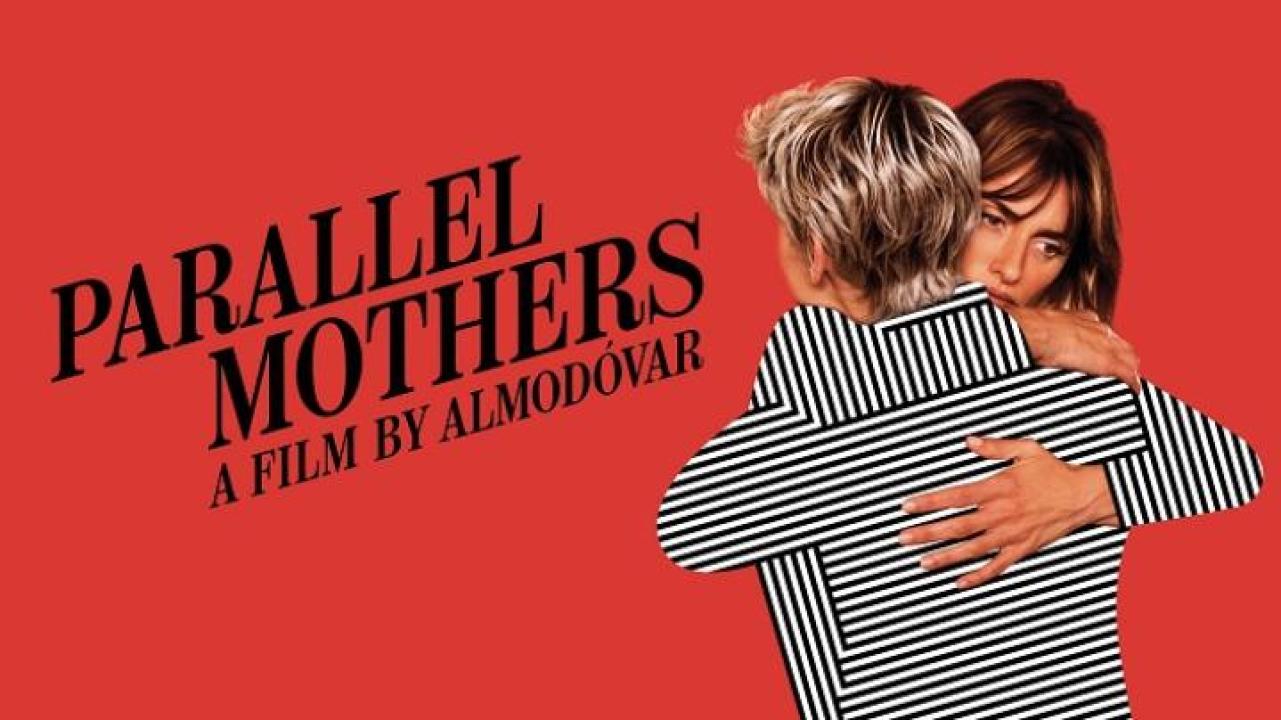 مشاهدة فيلم Parallel Mothers 2021 مترجم ايجي بست