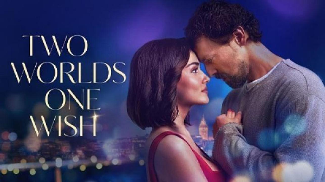 مشاهدة فيلم Two Worlds One Wish 2025 مترجم ايجي بست