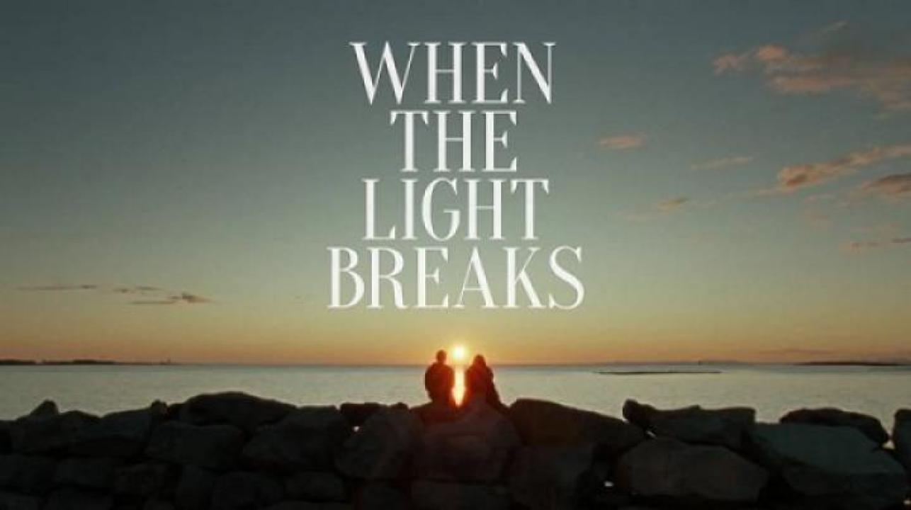 مشاهدة فيلم When the Light Breaks 2024 مترجم ايجي بست